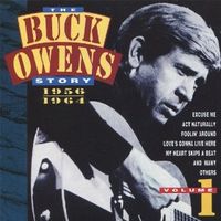 Buck Owens - The Buck Owens Story, Vol. 1 (1956-1964)